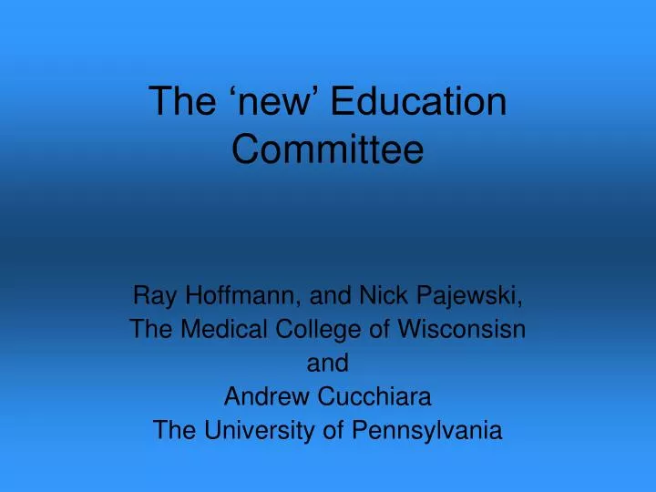 the new education committee