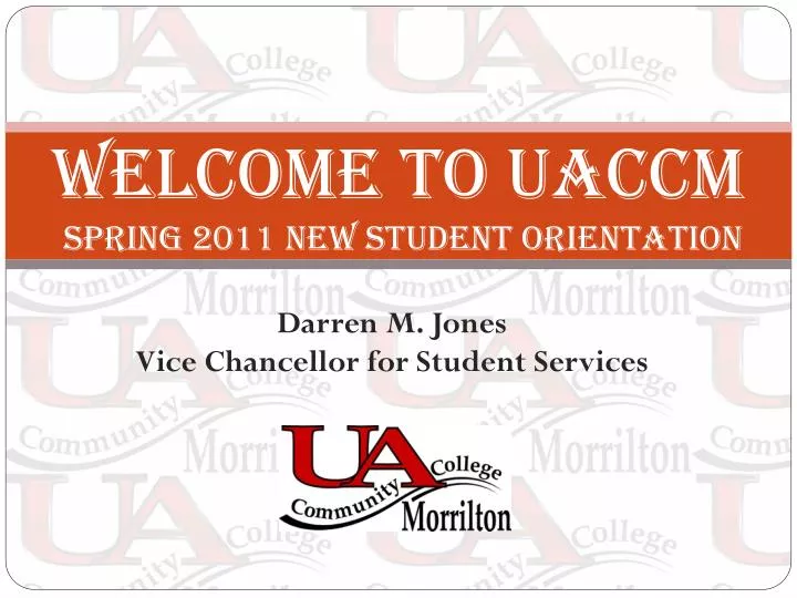 welcome to uaccm spring 2011 new student orientation