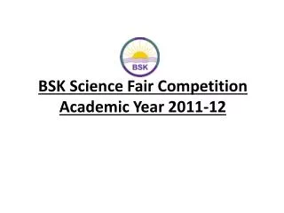 BSK Science Fair Competition Academic Year 2011-12