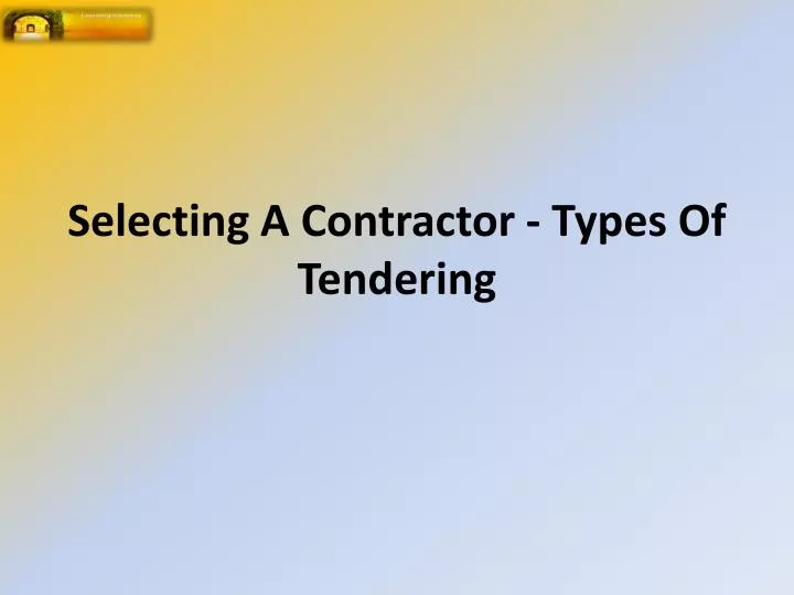 selecting a contractor types of tendering