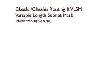 classful classles routing vlsm variable length subnet mask