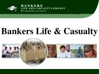 Bankers Life &amp; Casualty