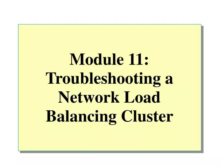 module 11 troubleshooting a network load balancing cluster