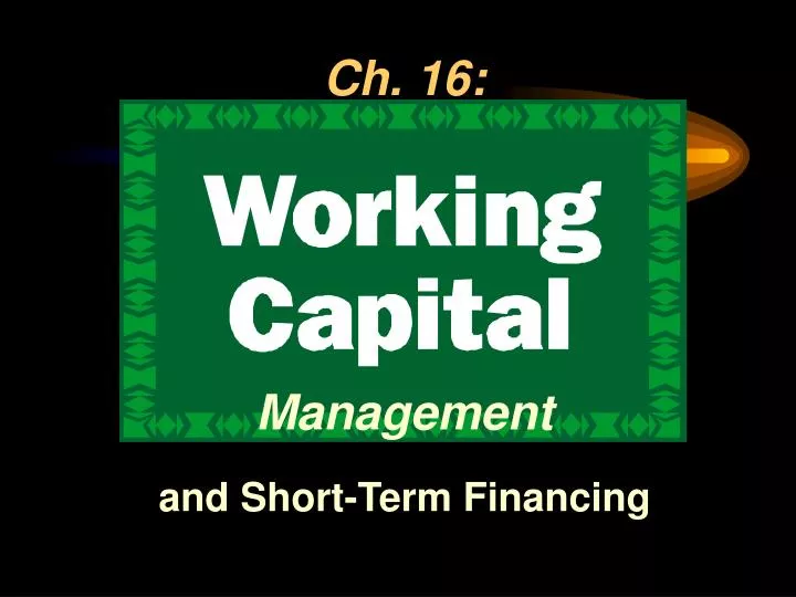 ch 16 management and short term financing