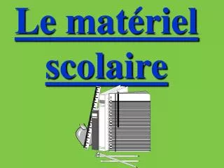 le mat riel scolaire