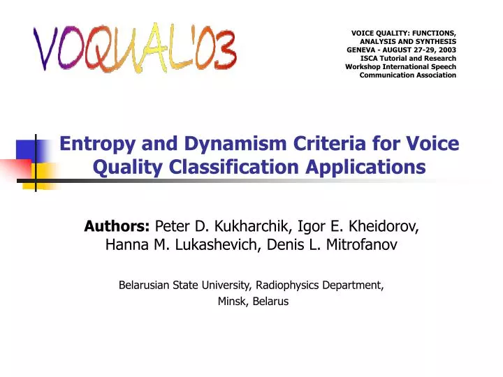 entropy and dynamism criteria for voice quality classification applications