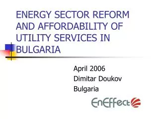 ENERGY SECTOR REFORM AND AFFORDABILITY OF UTILITY SERVICES IN BULGARIA