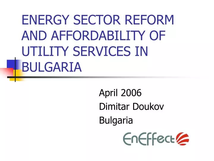 energy sector reform and affordability of utility services in bulgaria