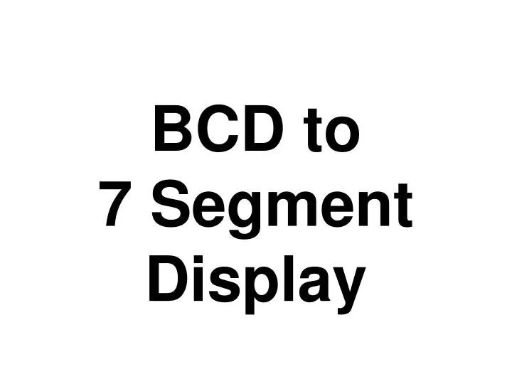bcd to 7 segment display