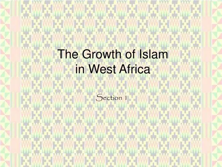 The Growth of Islam in West Africa