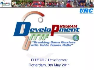 ITTF URC Development Rotterdam, 9th May 2011