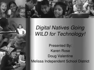 Digital Natives Going WILD for Technology!