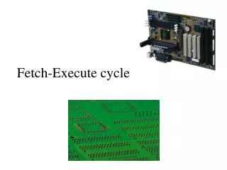 Fetch-Execute cycle