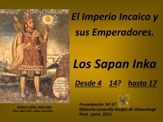 El Imperio Incaico y sus Emperadores. Los Sapan Inka