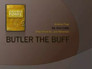 BUTLER THE BUFF