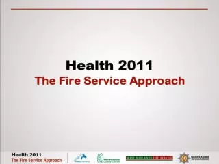 Health 2011 The Fire Service Approach