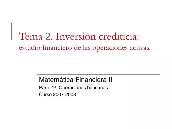 tema 2 inversi n crediticia estudio financiero de las operaciones activas