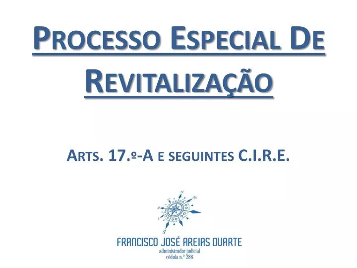 processo especial de revitaliza o arts 17 a e seguintes c i r e