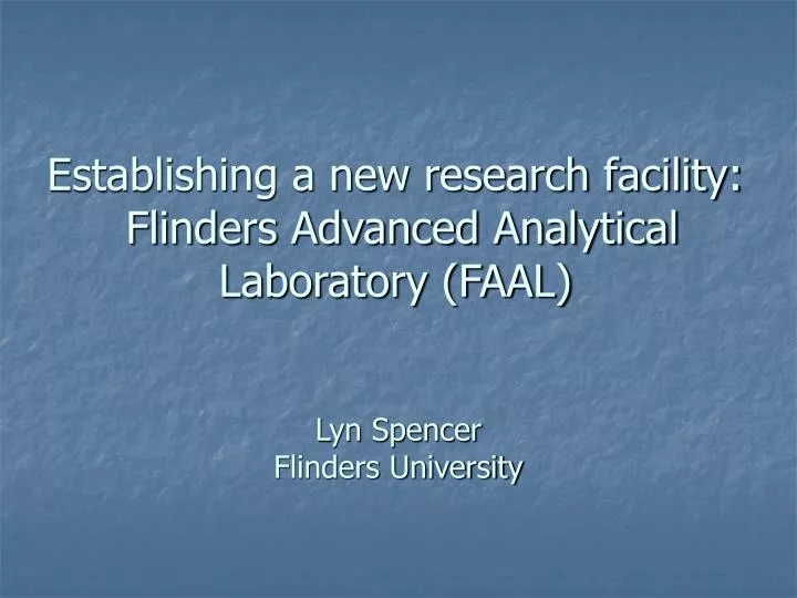 establishing a new research facility flinders advanced analytical laboratory faal