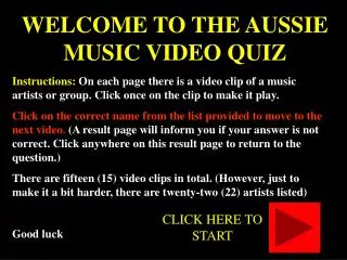 WELCOME TO THE AUSSIE MUSIC VIDEO QUIZ