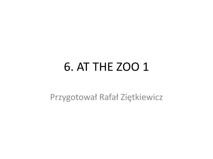 6 at the zoo 1