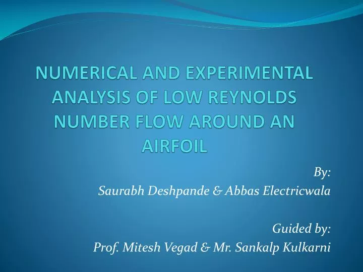 numerical and experimental analysis of low reynolds number flow around an airfoil