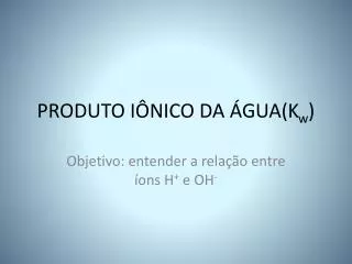 produto i nico da gua k w