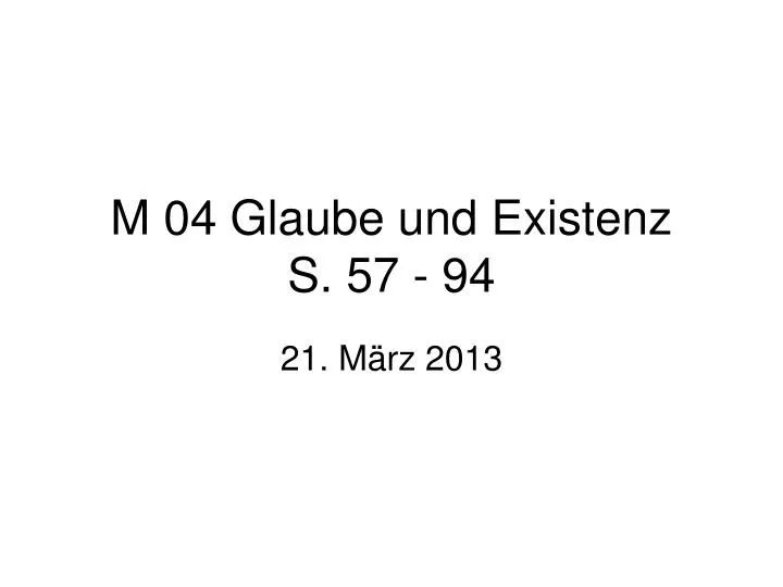 m 04 glaube und existenz s 57 94