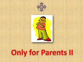 Only for Parents II