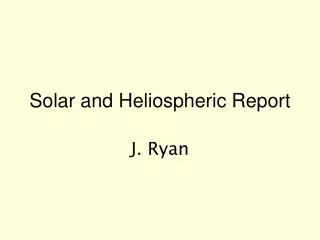 Solar and Heliospheric Report