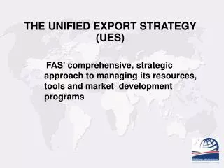 THE UNIFIED EXPORT STRATEGY (UES)