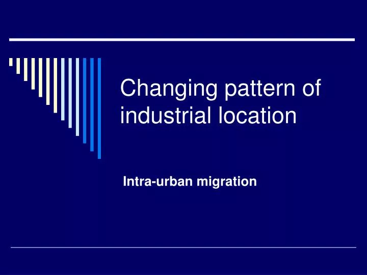 changing pattern of industrial location