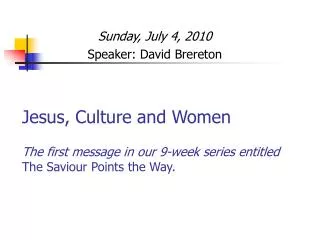 Sunday, July 4, 2010 Speaker: David Brereton