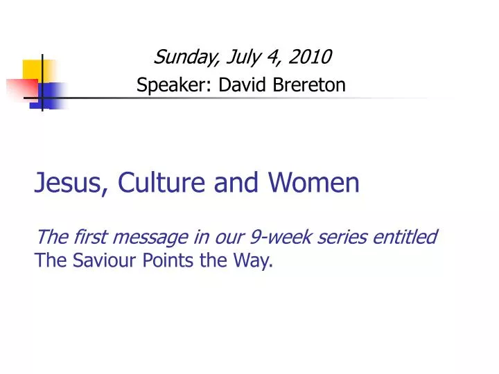 jesus culture and women the first message in our 9 week series entitled the saviour points the way