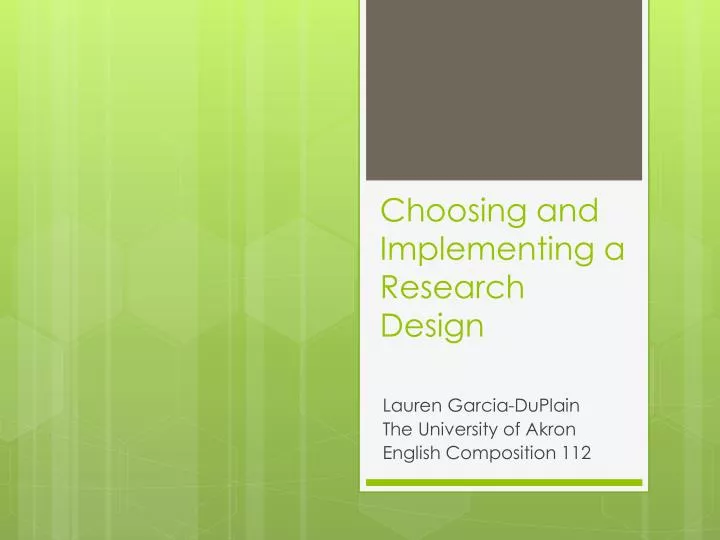 choosing and implementing a research design