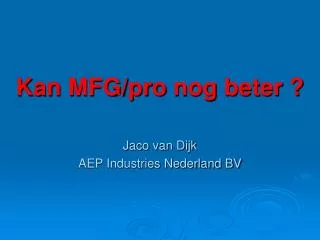 kan mfg pro nog beter
