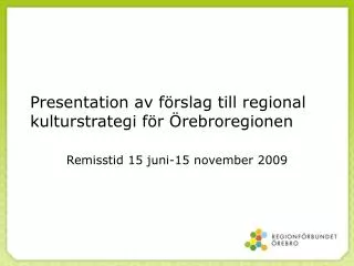 presentation av f rslag till regional kulturstrategi f r rebroregionen