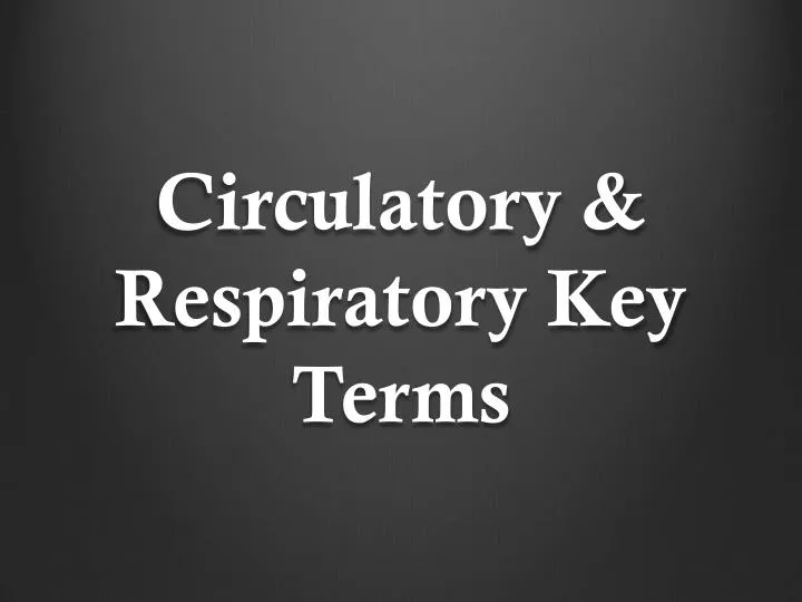 circulatory respiratory key terms