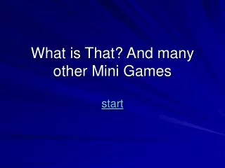 What is That? And many other Mini Games