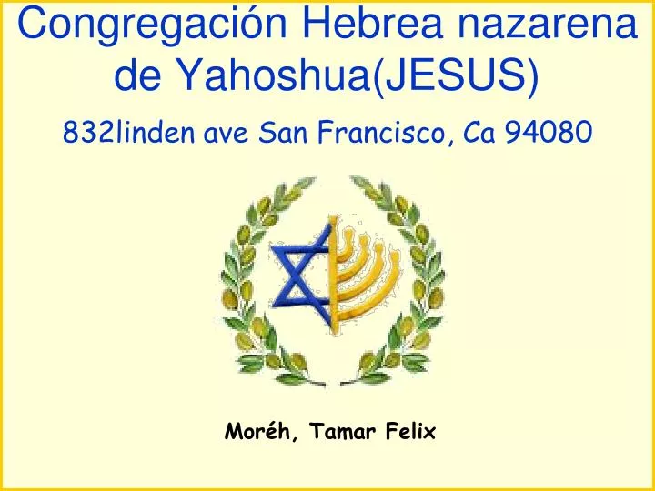 congregaci n hebrea nazarena de yahoshua jesus 832linden ave san francisco ca 94080