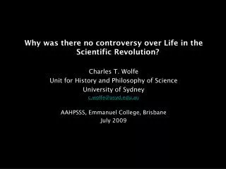 Why was there no controversy over Life in the Scientific Revolution? Charles T. Wolfe