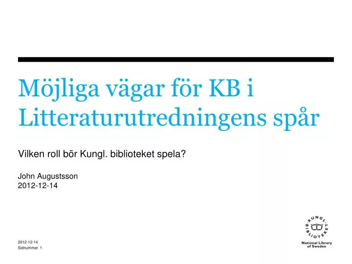 m jliga v gar f r kb i litteraturutredningens sp r