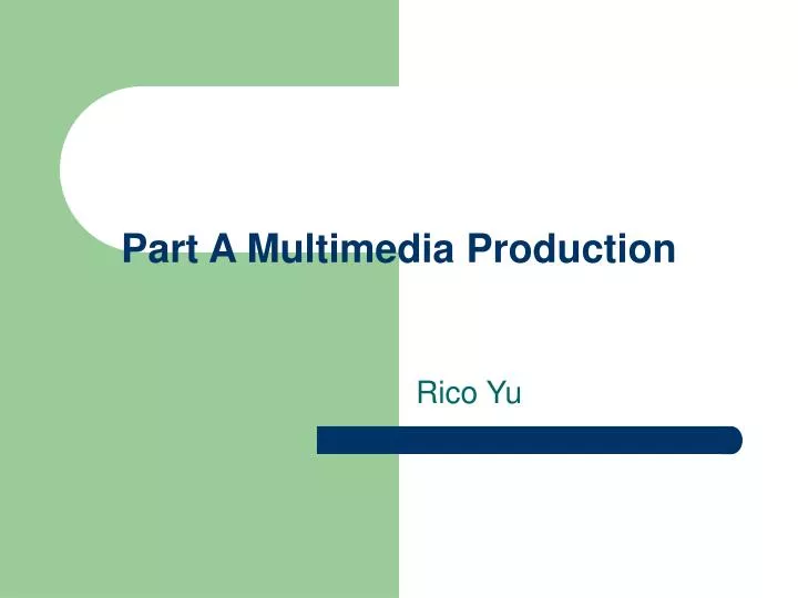 part a multimedia production