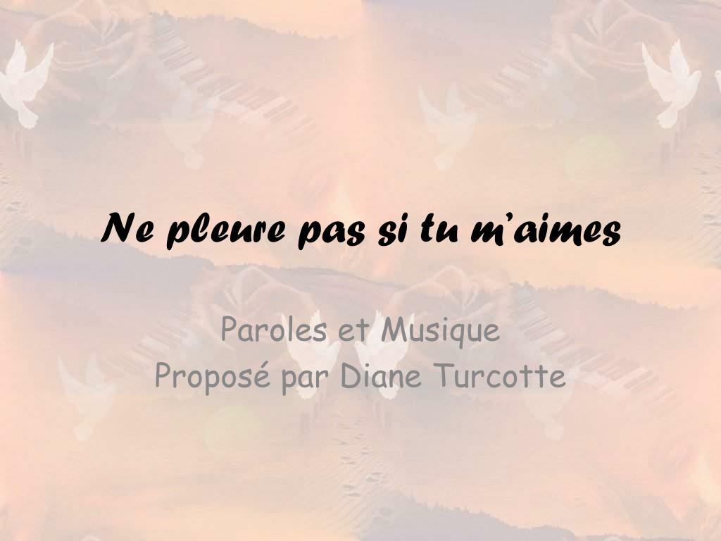 PPT - Ne pleure pas si tu m’aimes PowerPoint Presentation, free