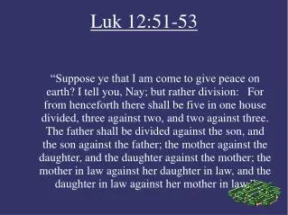 Luk 12:51-53