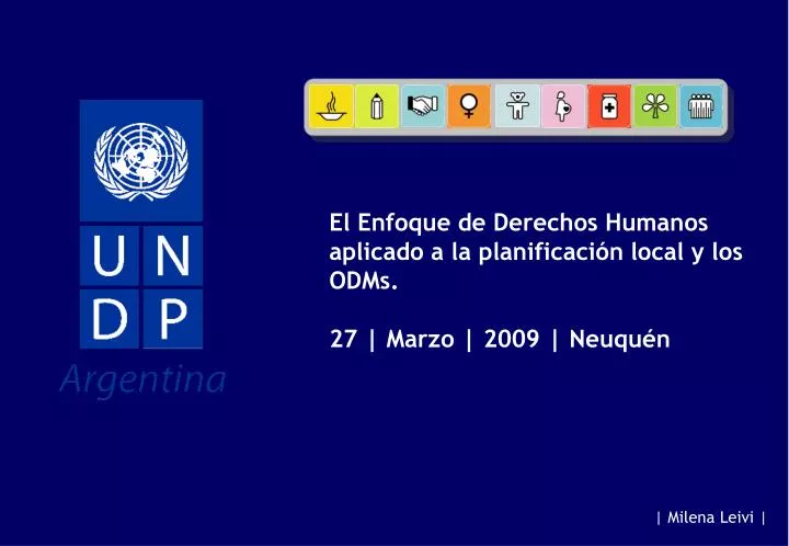 el enfoque de derechos humanos aplicado a la planificaci n local y los odms 27 marzo 2009 neuqu n