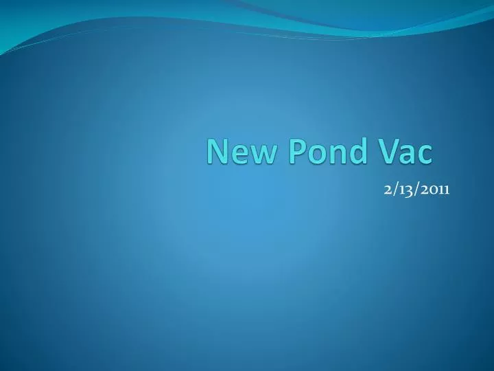 new pond vac