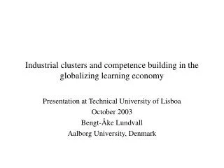 Industrial clusters and competence building in the globalizing learning economy