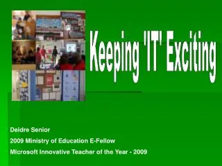 Deidre Senior 2009 Ministry of Education E-Fellow Microsoft Innovative Teacher of the Year - 2009