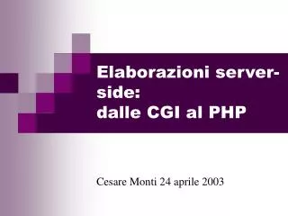 elaborazioni server side dalle cgi al php